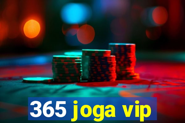 365 joga vip